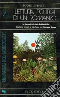 Lettura politica di un romanzo. La «Jalousie» di A. Robbe-Grillet Esclusivo