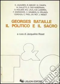 Georges Bataille il politico e il sacro Più Venduto