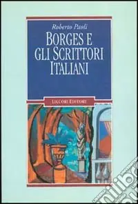 Borges e gli scrittori italiani Offerta Del Giorno