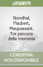 Prezzo Di Fabbrica Stendhal, Flaubert, Maupassant. Tre percorsi della memoria