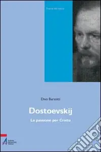 Dostoevskij. La passione per Cristo Offerta Lampo