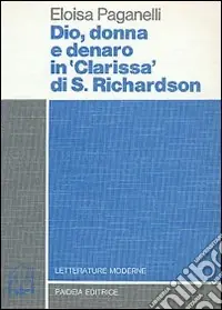 Dio, donna e denaro in Clarissa di Samuel Richardson Non Perdere