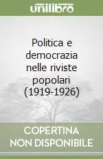 Compra Adesso Politica e democrazia nelle riviste popolari (1919-1926)
