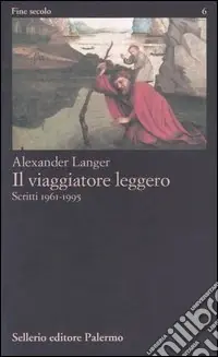 Il viaggiatore leggero. Scritti (1961-1995) Prezzo Ridotto