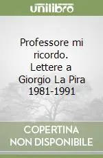 Prezzo Di Fabbrica Professore mi ricordo. Lettere a Giorgio La Pira 1981-1991