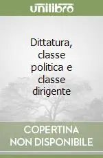 Dittatura, classe politica e classe dirigente Saldi