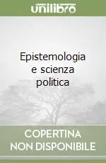 Quantità Limitata Epistemologia e scienza politica