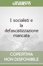 I socialisti e la defascistizzazione mancata Professionale