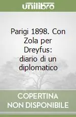 Parigi 1898. Con Zola per Dreyfus diario di un diplomatico Offerta Speciale