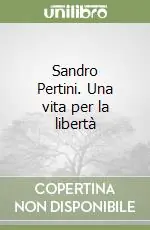 Sandro Pertini. Una vita per la libertà Esclusivo