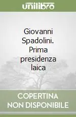 Novità Giovanni Spadolini. Prima presidenza laica