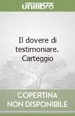 Il dovere di testimoniare. Carteggio Offerta Lampo