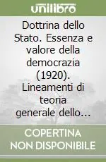 Nuova Collezione Dottrina dello Stato. Essenza e valore della democrazia (1920). Lineamenti di teoria generale dello stato (1926). L‘idea del diritto naturale (1928)