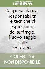 Rappresentanza, responsabilità e tecniche di espressione del suffragio. Nuovo saggio sulle votazioni Ultimissimo Modello