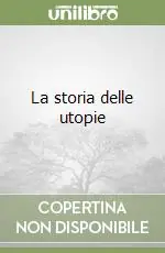 Acquista Ora La storia delle utopie