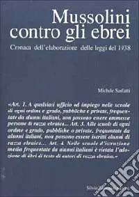 Mussolini contro gli ebrei. Cronaca dell‘elaborazione delle leggi del 1938 Pagamento Sicuro