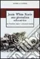 Jessie White Mario una giornalista educatrice. Tra liberalismo inglese e democrazia italiana Prezzo Basso