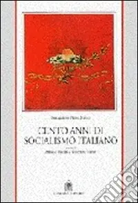Professionale Cento anni di socialismo italiano