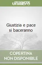 Di Tendenza Giustizia e pace si baceranno