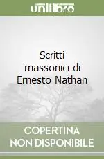 Miglior Prezzo Scritti massonici di Ernesto Nathan