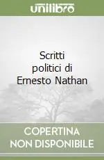 Acquista Ora Scritti politici di Ernesto Nathan