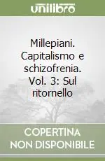Esclusivo Millepiani. Capitalismo e schizofrenia. Vol. 3 Sul ritornello