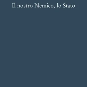 Offerta Del Giorno Il nostro nemico, lo Stato