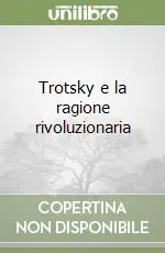 Compra Online Trotsky e la ragione rivoluzionaria