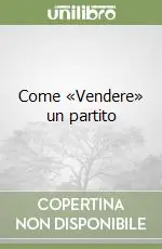 Spedizione Espresso Come «Vendere» un partito