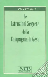 Istruzioni segrete della Compagnia di Gesù Nuova Collezione