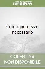 Con ogni mezzo necessario Nuova Collezione