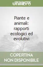 Nuovo Arrivo Piante e animali rapporti ecologici ed evolutivi