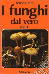 Sconto I funghi dal vero. Vol. 3
