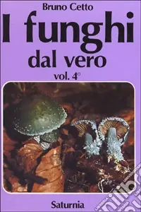 I funghi dal vero. Vol. 4 Offerta Speciale