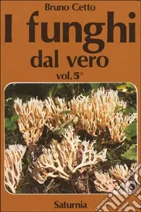 Di Tendenza I funghi dal vero. Vol. 5