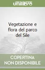 Vegetazione e flora del parco del Sile Acquista Ora