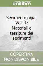 Compra Oggi Stesso Sedimentologia. Vol. 1 Materiali e tessiture dei sedimenti
