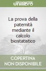 Professionale La prova della paternità mediante il calcolo biostatistico