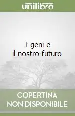 I geni e il nostro futuro Saldi