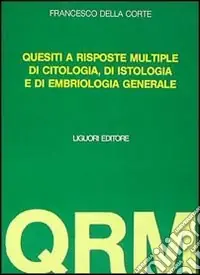 Settecento quesiti a risposta multipla di citologia e di istologia. Con altri 150 di embriologia Esclusivo
