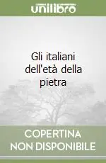 Gli italiani dell‘età della pietra Promo Stagionale