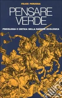 Acquista Ora Pensare verde. Psicologia e critica della ragione ecologica