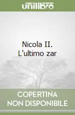 Scelto Dai Clienti Nicola II. L‘ultimo zar