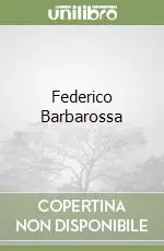 Federico Barbarossa Subito Disponibile