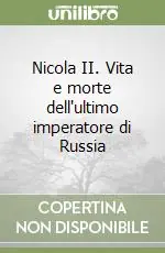 Economico Nicola II. Vita e morte dell‘ultimo imperatore di Russia