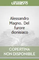 Compra Online Alessandro Magno. Del furore dionisiaco