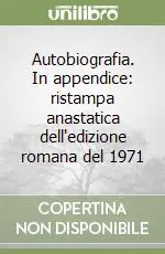 Autobiografia. In appendice ristampa anastatica dell‘edizione romana del 1971 Spedizione Espresso