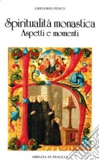 Quantità Limitata Spiritualità monastica. Aspetti e momenti