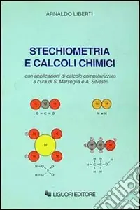 Ordina Subito Stechiometria e calcoli chimici. Con applicazioni di calcolo computerizzato