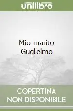 Mio marito Guglielmo Subito Disponibile